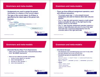 Grammars and meta-models  Grammars and meta-models  Assignments are used to assign the parsed