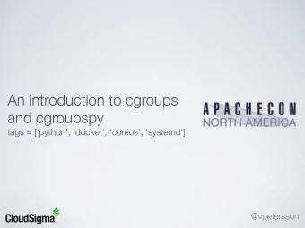 An introduction to cgroups  and cgroupspy  tags = [python, docker, coreos',