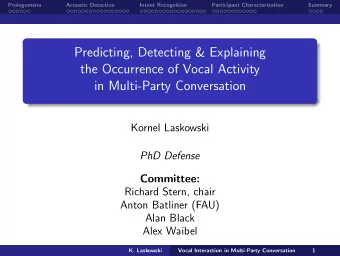 Predicting, Detecting &amp; Explaining  the Occurrence of Vocal Activity  in Multi-Party