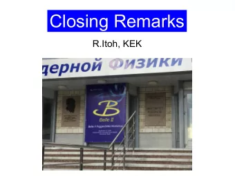 Closing Remarks  R.Itoh, KEK  Global Belle II DAQ(COPPER to storage)  Actjvitjes of data-taking