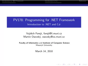 PV178: Programming for .NET Framework  Introduction to .NET and C#  Vojt  ech Forejt,