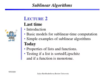 L ECTURE 2  Last time  Introduction  Basic models for sublinear-time computation  Simple