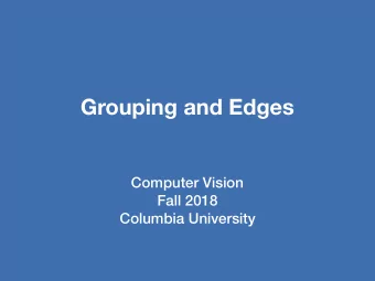 Grouping and Edges  Computer Vision  Fall 2018  Columbia University  Homework 2  Posted online