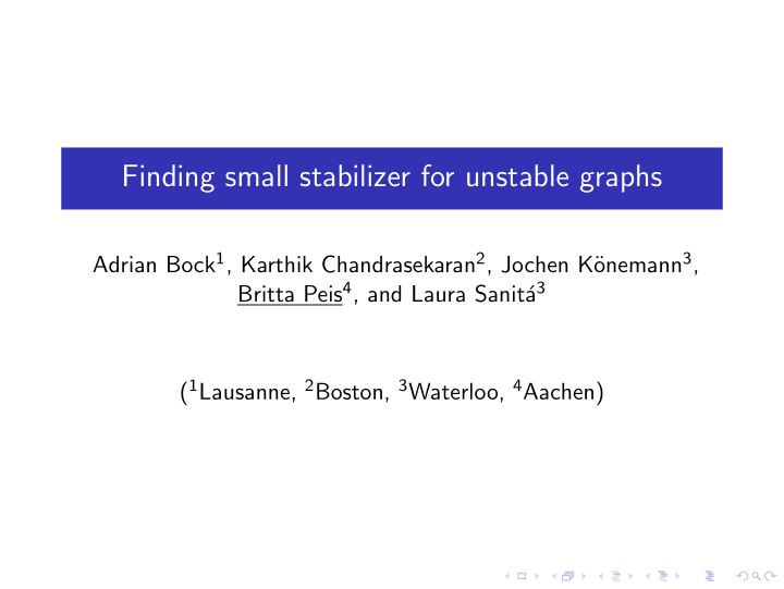 finding small stabilizer for unstable graphs