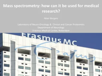 Mass spectrometry: how can it be used for medical  research?  Peter Burgers  Laboratory of
