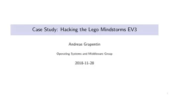 Case Study: Hacking the Lego Mindstorms EV3  Andreas Grapentin  Operating Systems and Middleware