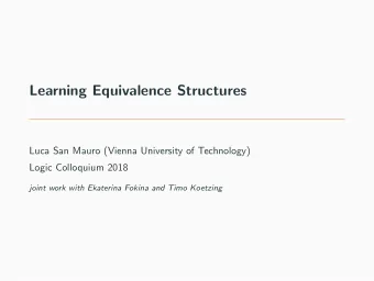 Learning Equivalence Structures  Luca San Mauro (Vienna University of Technology)  Logic Colloquium
