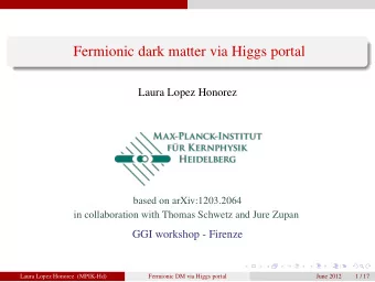 Fermionic dark matter via Higgs portal  Laura Lopez Honorez  based on arXiv:1203.2064  in