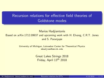 Recursion relations for effective field theories of  Goldstone modes  Marios Hadjiantonis  Based on