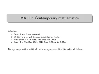 MA111: Contemporary mathematics  Schedule:  Exam 2 and 3 are returned.  Written project will be