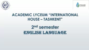 2 nd semester  ENG  NGLI  LISH  SH LA  LANG  NGUAGE  AGE Topic 45: Pupils book for the 11 th grade