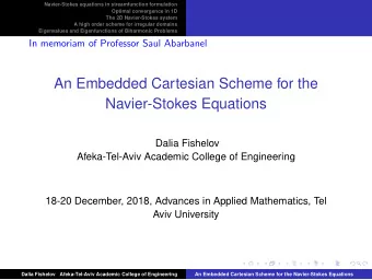 An Embedded Cartesian Scheme for the  Navier-Stokes Equations  Dalia Fishelov  Afeka-Tel-Aviv