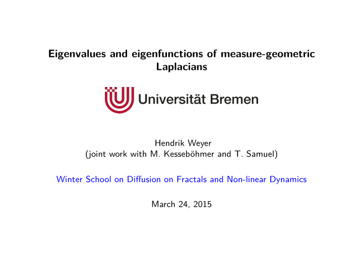 eigenvalues and eigenfunctions of measure geometric