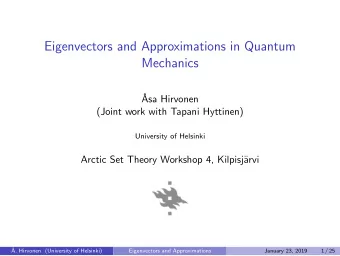 Eigenvectors and Approximations in Quantum  Mechanics    Asa Hirvonen  (Joint work with Tapani