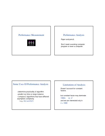 Performance Measurement  Performance Analysis  Paper and pencil.  Dont need a working computer