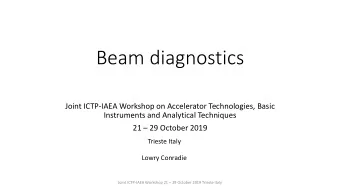 Beam diagnostics  Joint ICTP-IAEA Workshop on Accelerator Technologies, Basic  Instruments and