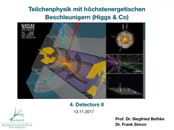 Teilchenphysik mit hchstenergetischen  Beschleunigern (Higgs &amp; Co)  4. Detectors II