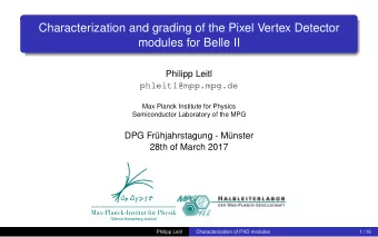 Characterization and grading of the Pixel Vertex Detector  modules for Belle II  Philipp Leitl