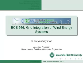 ECE 566: Grid Integration of Wind Energy  Systems  S. Suryanarayanan  Associate Professor