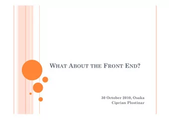 W HAT A BOUT THE F RONT E ND ?  30 October 2010, Osaka  Ciprian Plostinar W IKI W ARS H IGH I