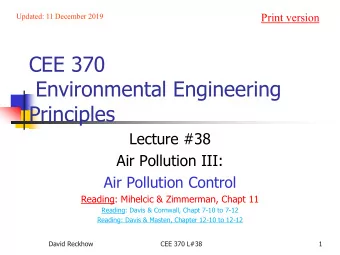 CEE 370  Environmental Engineering  Principles  Lecture #38  Air Pollution III:  Air Pollution