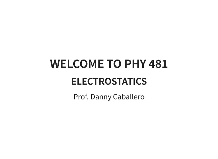 welcome to phy 481 welcome to phy 481