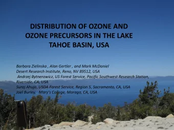 DISTRIBUTION OF OZONE AND  OZONE PRECURSORS IN THE LAKE TAHOE BASIN, USA  Barbara Zielinska , Alan