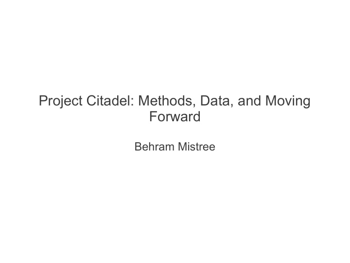 project citadel methods data and moving forward