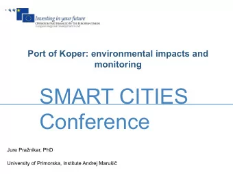 SMART CITIES Conference Jure Pra  nikar, PhD University of Primorska, Institute Andrej Maru  i