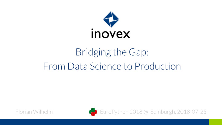 bridging the gap from data science to production