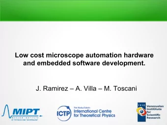 Low cost microscope automation hardware  and embedded software development.  J. Ramirez  A.