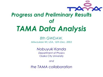 TAMA Data Analysis  8th GWDAW,  Milwaukee WI, USA, 16th Dec. 2003  Nobuyuki Kanda  Department of