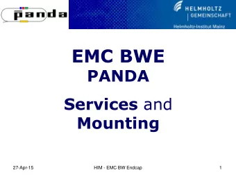 EMC BWE  PANDA Services and  Mounting  27-Apr-15  HIM - EMC BW Endcap  1  Boundaries  27-Apr-15