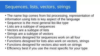 Sequences, lists, vectors, strings  The name lisp comes from list processing, representation of