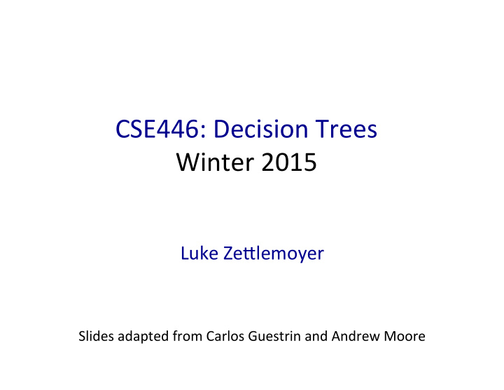 cse446 decision trees winter 2015