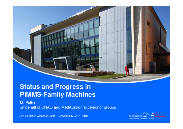 status and progress in pimms family machines