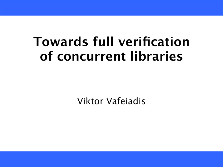towards full verification of concurrent libraries