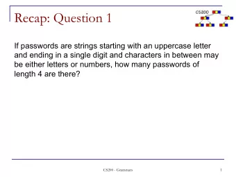 Recap: Question 1  If passwords are strings starting with an uppercase letter  and ending in a