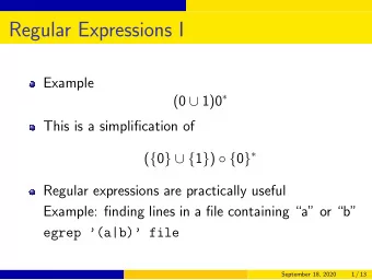 Regular Expressions I  Example (0  1)0   This is a simplification of ( { 0 }  { 1 } )