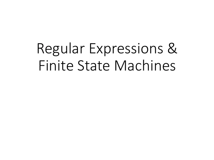 regular expressions finite state machines main ideas