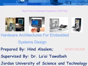 Hardware Architectures For Embedded  Systems Design  Prepared By: Hind Alsalem;  HIND SALEM  HIND