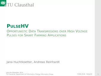 P ULSE HV O PPORTUNISTIC D ATA T RANSMISSIONS OVER H IGH V OLTAGE P ULSES FOR S MART F ARMING A