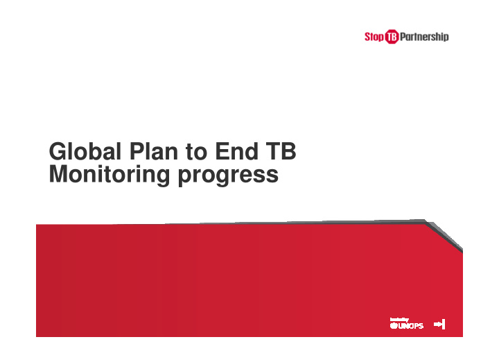 global plan to end tb monitoring progress how global plan