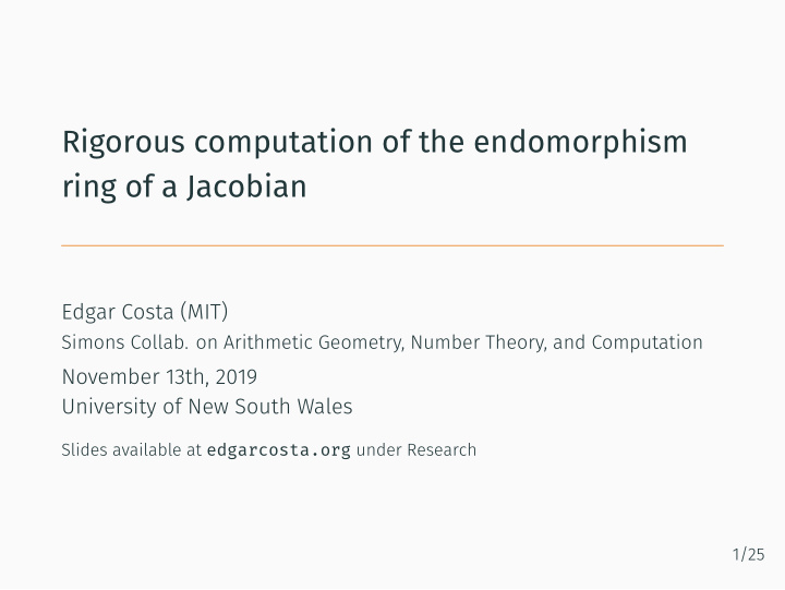 rigorous computation of the endomorphism ring of a