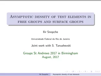 Asymptotic density of test elements in  free groups and surface groups  Ilir Snopche  Universidade