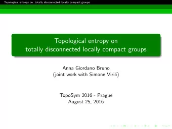 Topological entropy on  totally disconnected locally compact groups  Anna Giordano Bruno  (joint