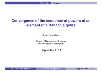 Convergence of the sequence of powers of an  element of a Banach algebra  Joel Feinstein  School of