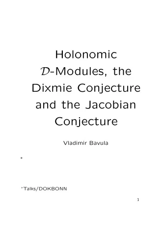 Holonomic D -Modules, the  Dixmie Conjecture  and the Jacobian  Conjecture  Vladimir Bavula