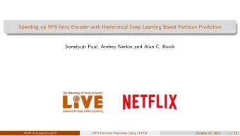 Speeding up VP9 Intra Encoder with Hierarchical Deep Learning Based Partition Prediction  Somdyuti