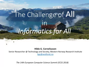 The Challenge of Al  All  in  In  Informa  rmatic  ics for  r All  All  Hilde G. Corneliussen